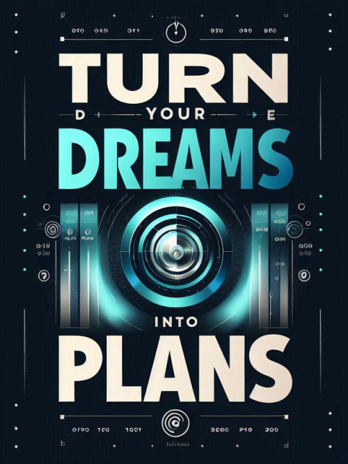 turn your dreams into plans futuristic  