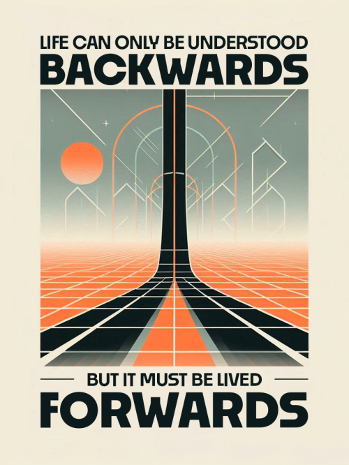 life can only be understood backwards road  