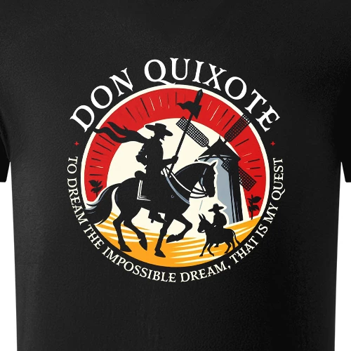 don quixote to dream the impossible dream, that is my quest  